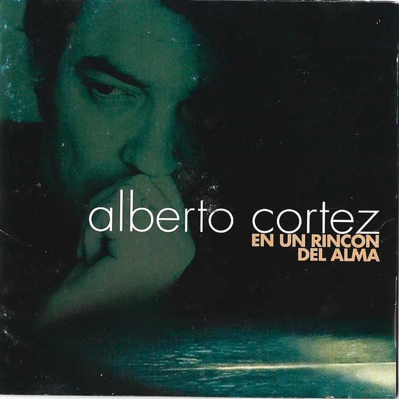 ALBERTO CORTEZ - EN UN RINCON DEL ALMA