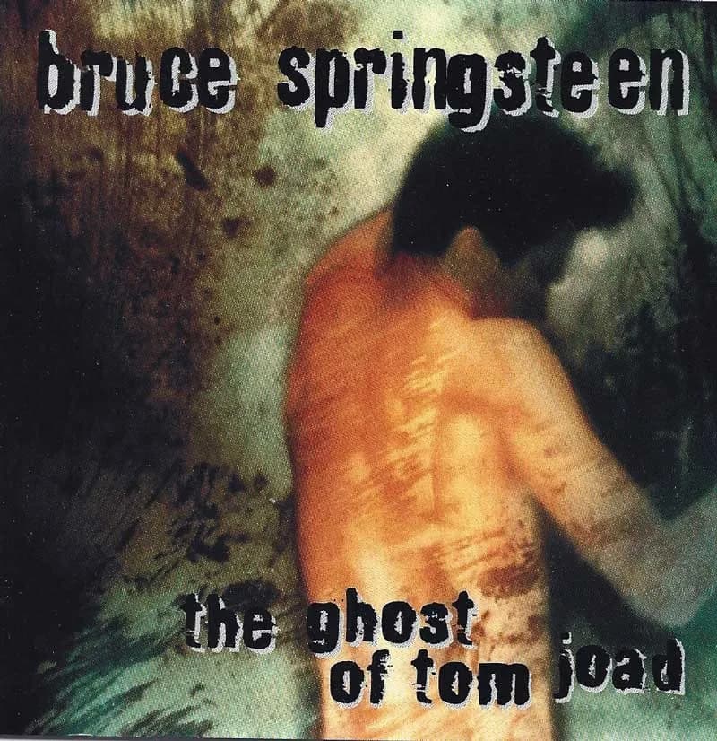 BRUCE SPRINGSTEEN - THE GHOST OF TOM JOAD