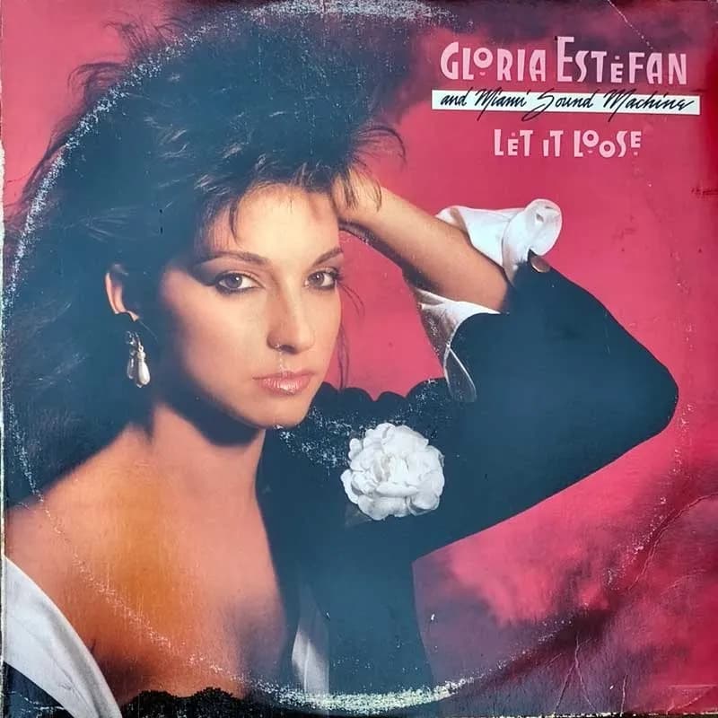 GLORIA ESTEFAN AND MIAMI SOUND MACHINE - LET IT LOOSE