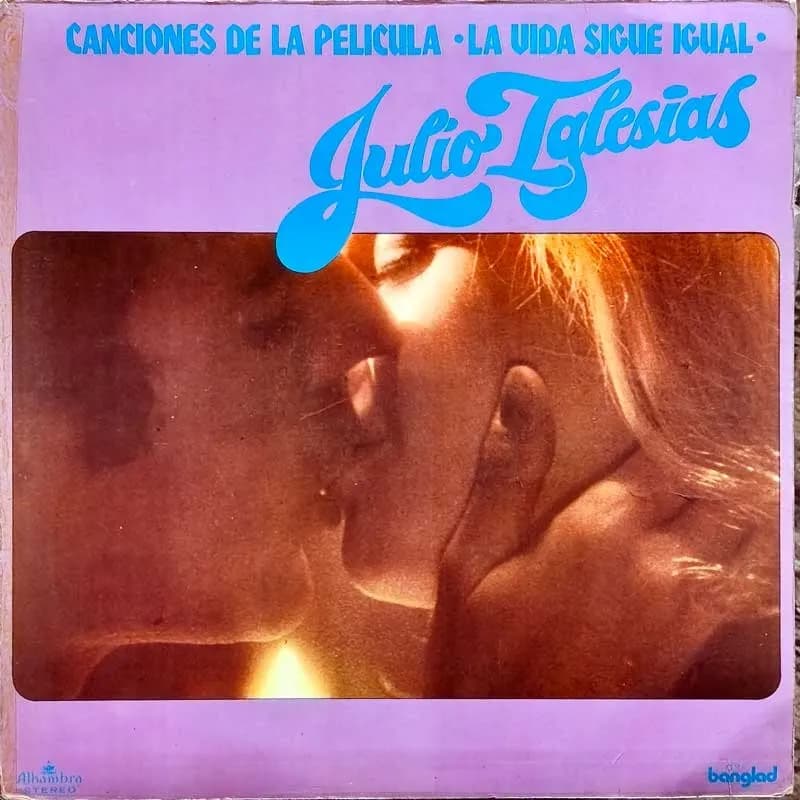JULIO IGLESIAS - CANCIONES DE LA PELICULA LA VIDA SIGUE IGUAL