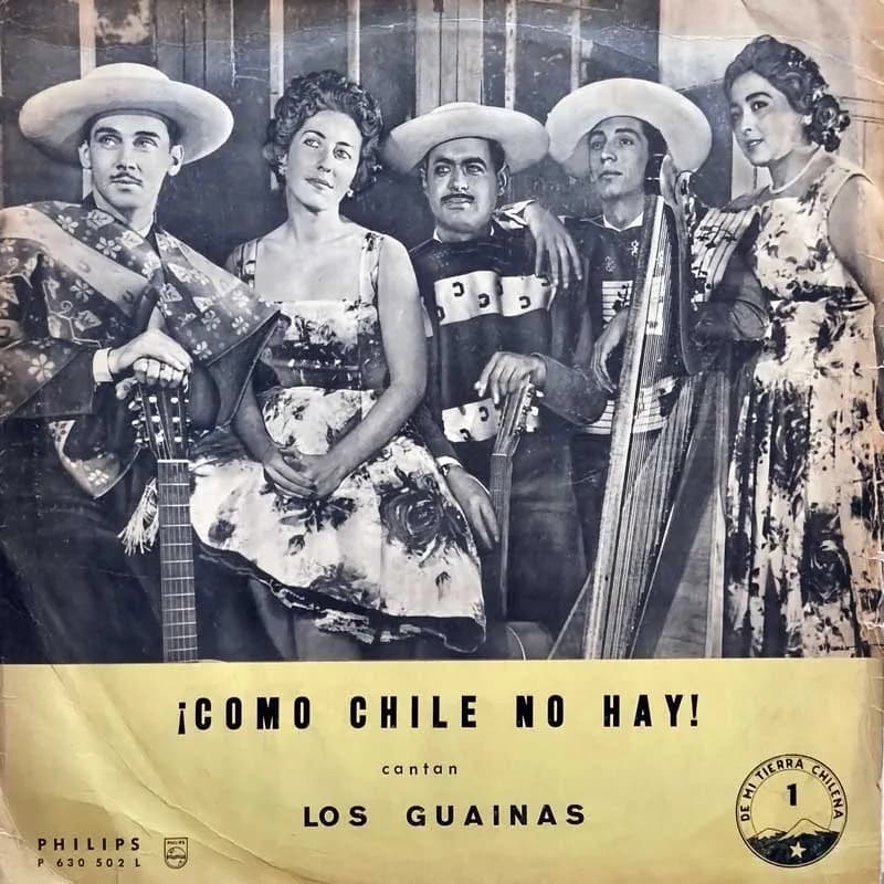 LOS GUAINAS - COMO CHILE NO HAY
