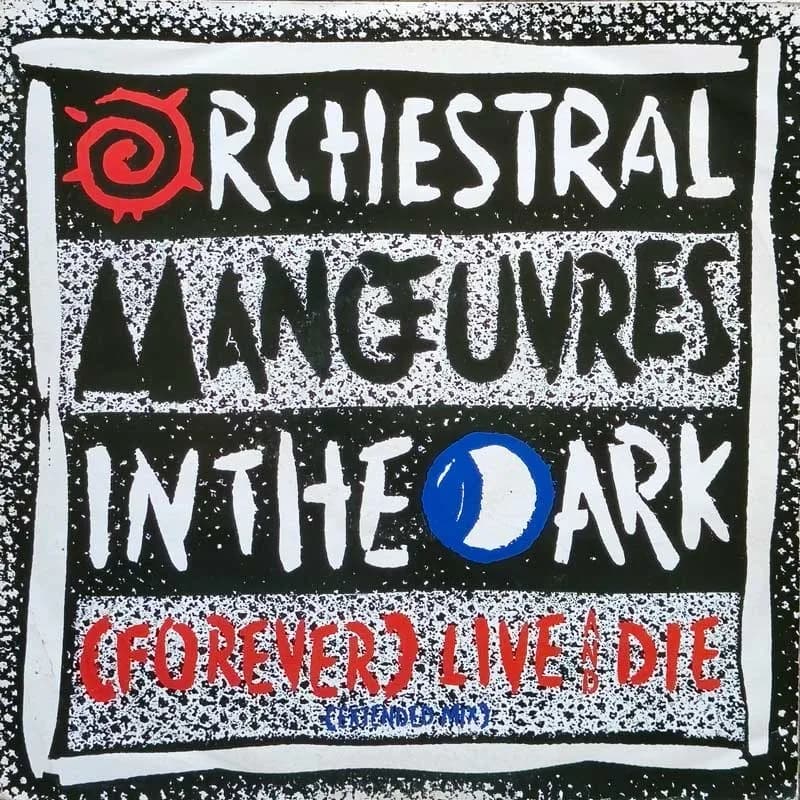ORCHESTRAL MANOEUVRES IN THE DARK - (FOREVER) LIVE AND DIE (EXTENDED MIX)