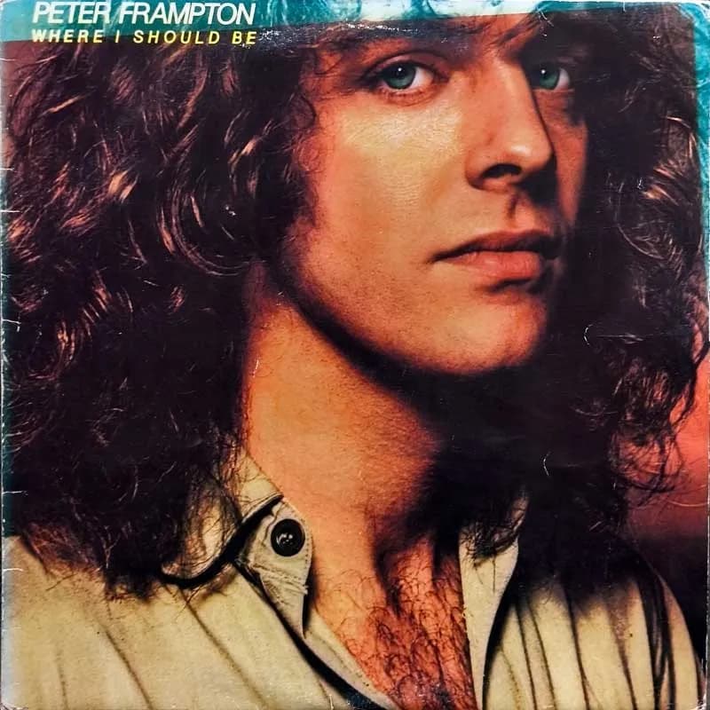 PETER FRAMPTON - WHERE I SHOULD BE