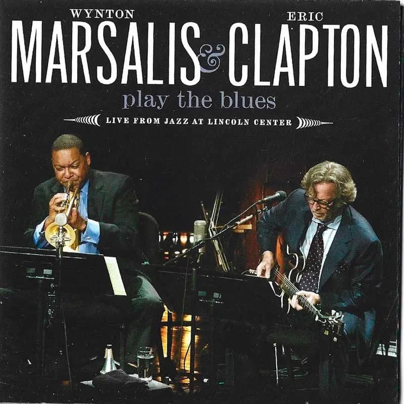 WYNTON MARSALIS & ERIC CLAPTON – PLAY THE BLUES - LIVE FROM JAZZ AT LINCOLN CENTER